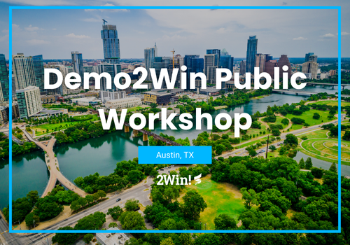 Demo2Win Onsite Public Workshop • Austin, TX • December 2024